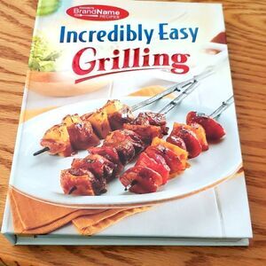 Incredibly Easy Grilling Cookbook 